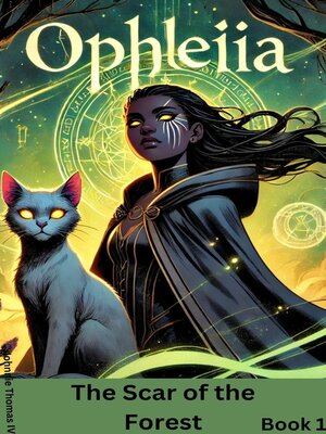 cover image of Ophelia the Scar of the Forest